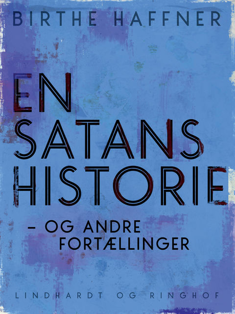 En satans historie – og andre fortællinger, Birthe Haffner