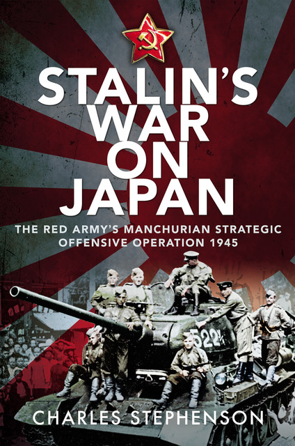 Stalin's War on Japan, Charles Stephenson