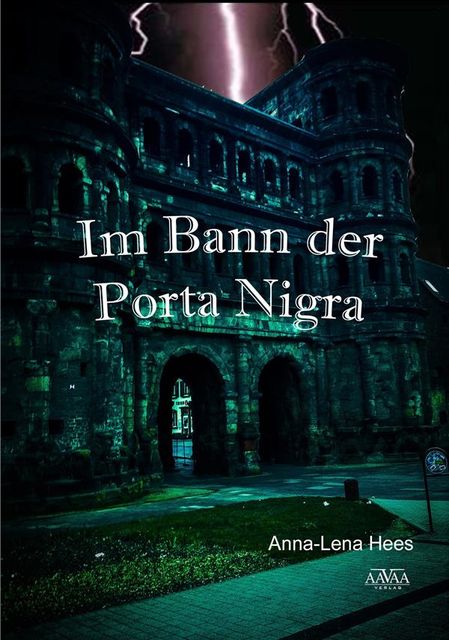 Im Bann der Porta Nigra, Anna Mara, Lena Hees