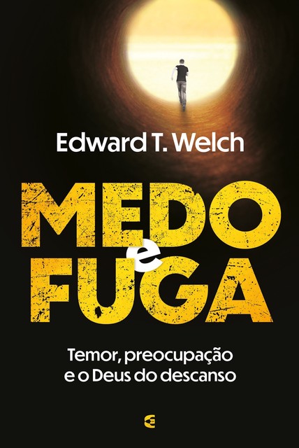 Medo e fuga, Edward Welch