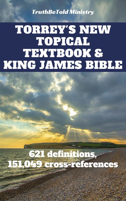 Torrey's New Topical Textbook and King James Bible, Reuben Archer Torrey