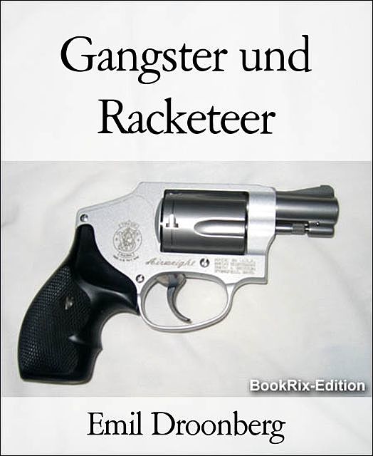 Gangster und Racketeer, Emil Droonberg