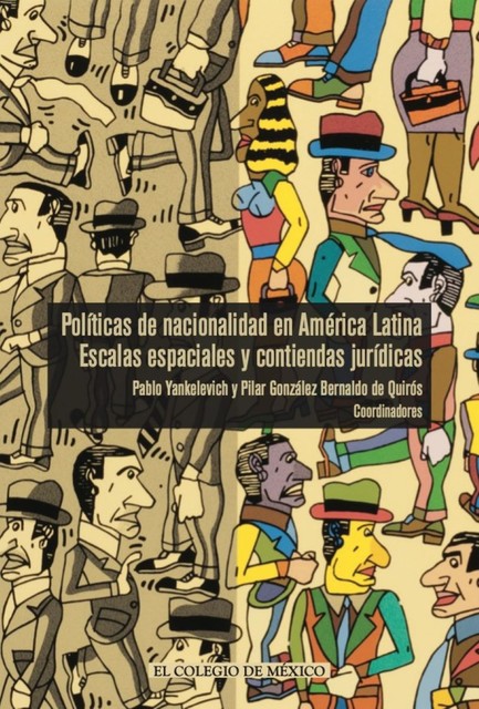 Políticas de nacionalidad en América Latina, Pablo Yankelevich