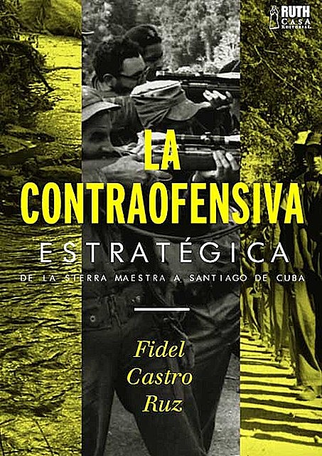 La contraofensiva estratégica, Fidel Castro Ruz