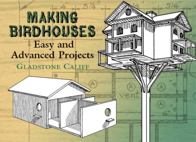 Making Birdhouses, Gladstone Califf, Leon H.Baxter