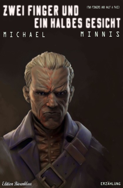 Zwei Finger und ein halbes Gesicht, Michael Minnis