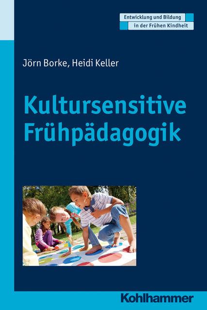Kultursensitive Frühpädagogik, Heidi Keller, Jörn Borke