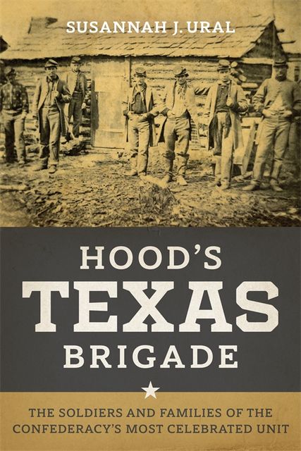 Hood's Texas Brigade, Susannah J.Ural