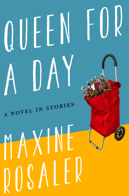 Queen for a Day, Maxine Rosaler
