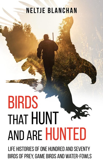 Birds That Hunt and Are Hunted, Neltje Blanchan