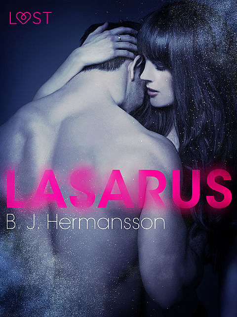 Lazarus – Erotic Short Story, B.J. Hermansson