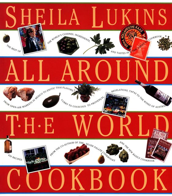 Sheila Lukins All Around the World Cookbook, Sheila Lukins
