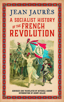 A Socialist History of the French Revolution, Jean Jaurès