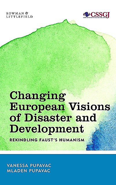 Changing European Visions of Disaster and Development, Mladen Pupavac, Vanessa Pupavac