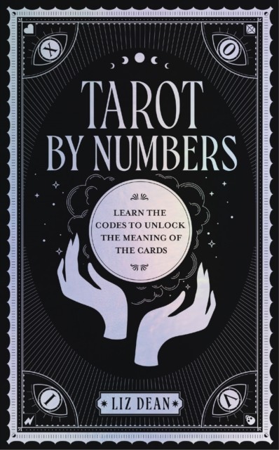 Tarot by Numbers, Liz Dean