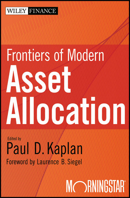 Frontiers of Modern Asset Allocation, Paul D.Kaplan