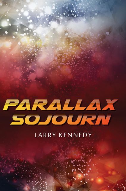 Parallax Sojourn, Larry Kennedy