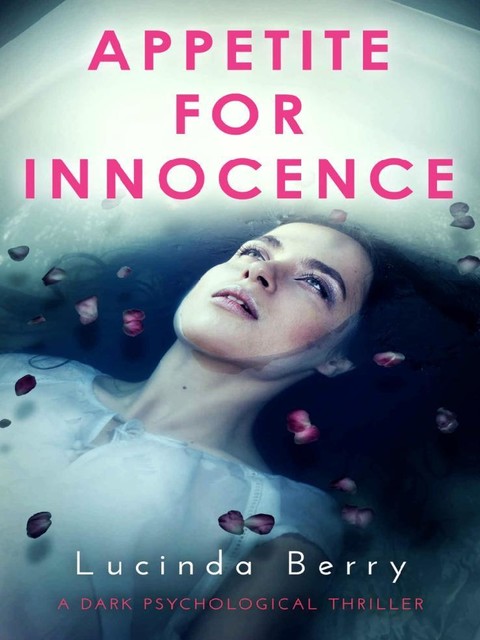 Appetite for Innocence, Lucinda Berry