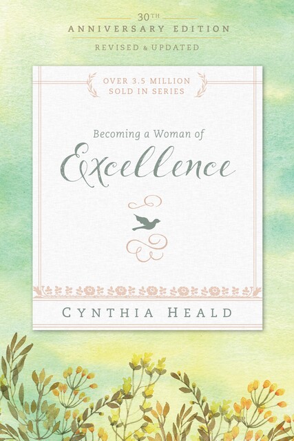 Becoming a Woman of Excellence 30th Anniversary Edition, Cynthia Heald
