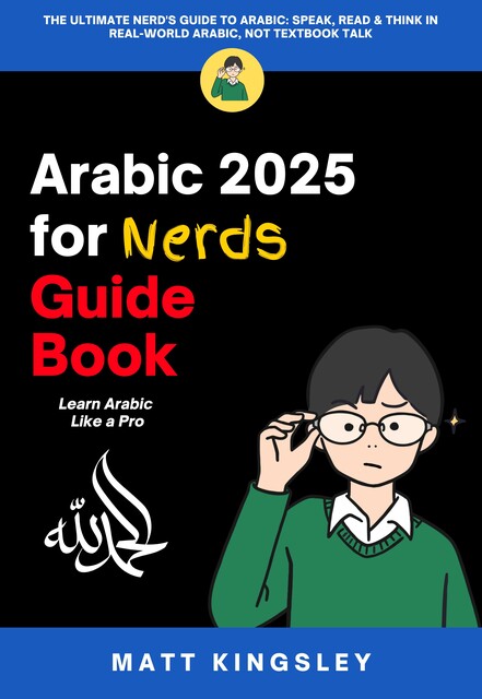 Arabic for Nerds Guide Book, Matt Kingsley