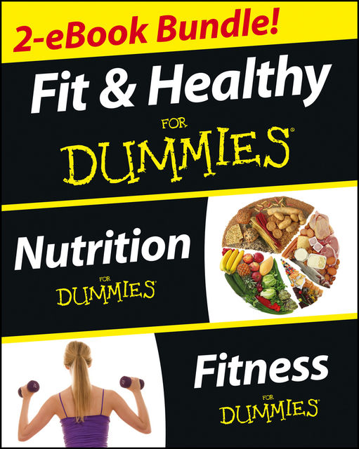 Fit and Healthy For Dummies, Two eBook Bundle with Bonus Mini eBook, Carol Ann Rinzler, Liz Neporent, Suzanne Schlosberg