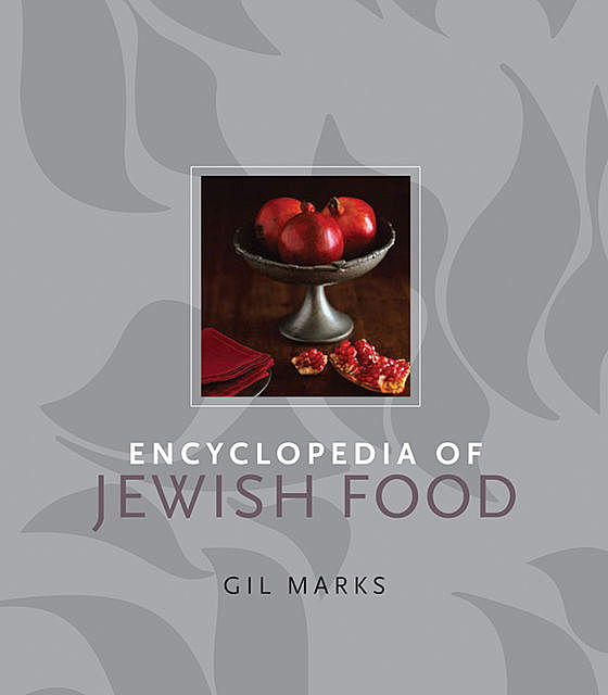 Encyclopedia of Jewish Food, Gil Marks
