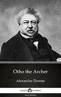 Otho the Archer by Alexandre Dumas (Illustrated), 