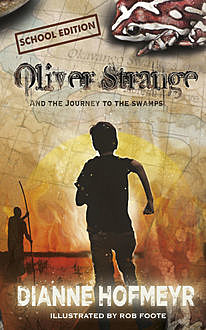 Oliver Strange and the journey to the swamps (school edition), Diane Hofmeyr