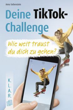 Deine TikTok-Challenge – Wie weit traust du dich zu gehen, Anna Siebenstein