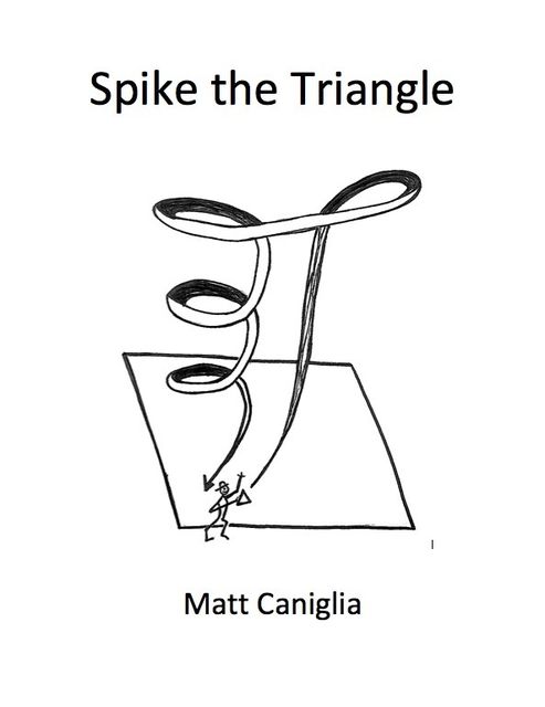 Spike the Triangle, Matt Ph.D. Caniglia