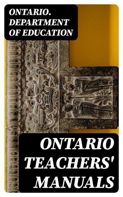 Ontario Teachers' Manuals, Ontario. Department of Education