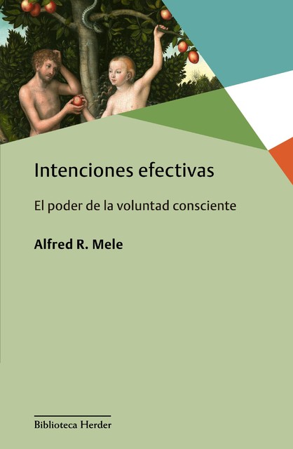 Intenciones efectivas, Alfred R. Mele