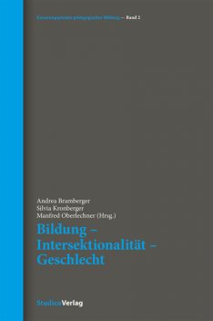 Bildung – Intersektionalität – Geschlecht, Andrea Bramberger, Manfred Oberlechner, Silvia Kronberger