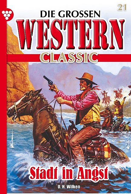 Die großen Western Classic 21 – Western, U.H. Wilken