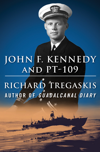 John F. Kennedy and PT-109, Richard Tregaskis