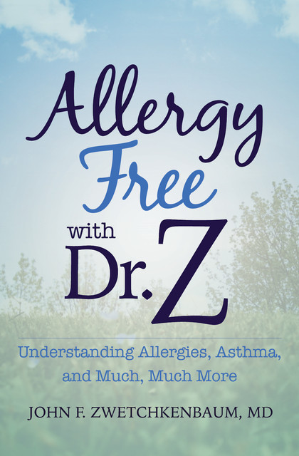 Allergy Free with Dr. Z, John F. Zwetchkenbaum