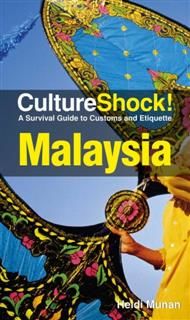 CultureShock! Malaysia. A Survival Guide to Customs and Etiquette, Heidi Munan