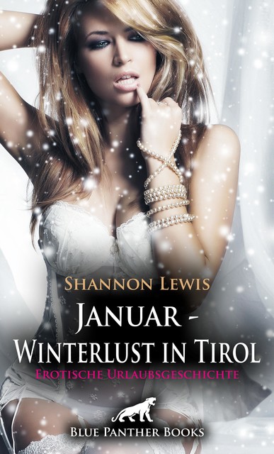 Januar – Winterlust in Tirol | Erotische Urlaubsgeschichte, Shannon Lewis