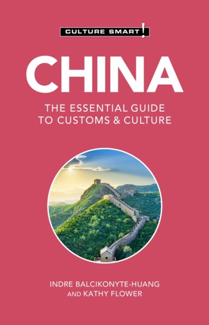 China – Culture Smart, Indre Balcikonyte-Huang