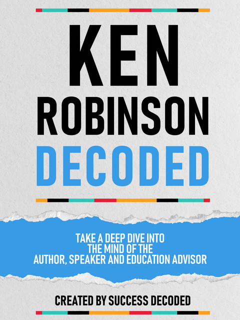 Ken Robinson Decoded, Success Decoded