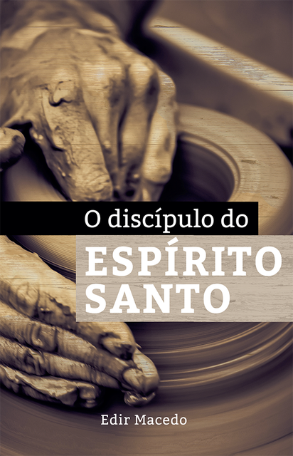 O Discípulo do Espirito Santo, EDIR MACEDO