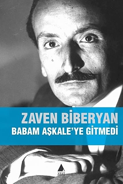 Babam Aşkale'ye Gitmedi, Zaven Biberyan