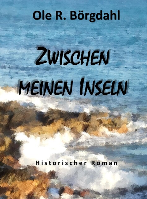Zwischen meinen Inseln, Ole R. Börgdahl