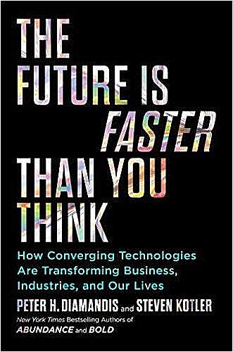 The Future Is Faster Than You Think, Steven Kotler, Peter H.Diamandis