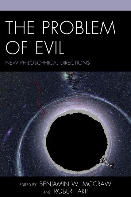 The Problem of Evil, Robert Arp, Edited by Benjamin W. McCraw