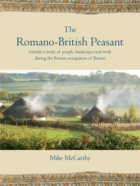 The Romano-British Peasant, Mike McCarthy