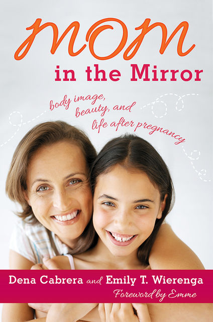 Mom in the Mirror, Emily T. Wierenga, Dena Cabrera