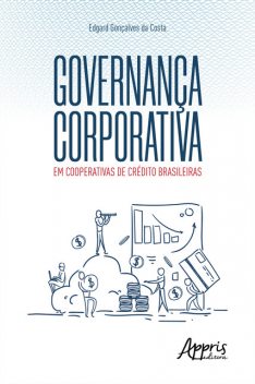 Governança Corporativa em Cooperativas de Crédito Brasileiras, Edgard Gonçalves da Costa