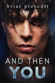 And Then You (Until Book 2), Briar Prescott