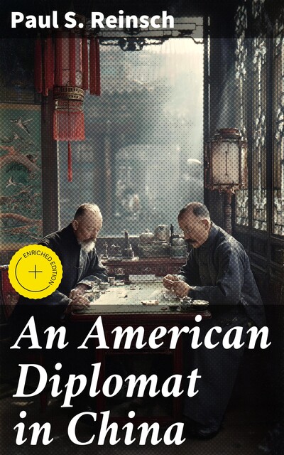 An American Diplomat in China, Paul S. Reinsch